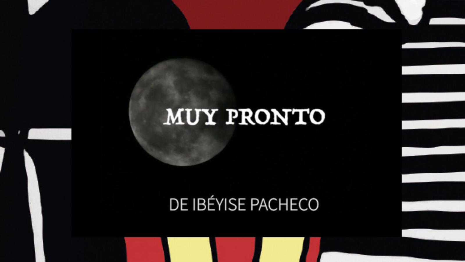 Muy pronto… de Ibéyise Pacheco