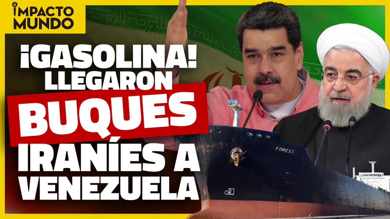 Impacto Mundo: Llegan buques iraníes con gasolina y diésel en medio de protestas (Video)