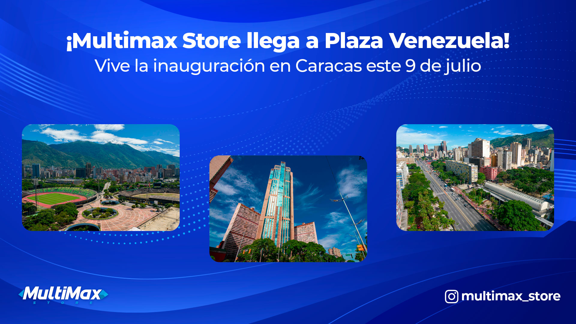 ¡Multimax Store llega a Plaza Venezuela! Vive la inauguración en Caracas este 9 de julio